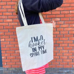 Tote Bag | I'm A Hooker In My Spare Time