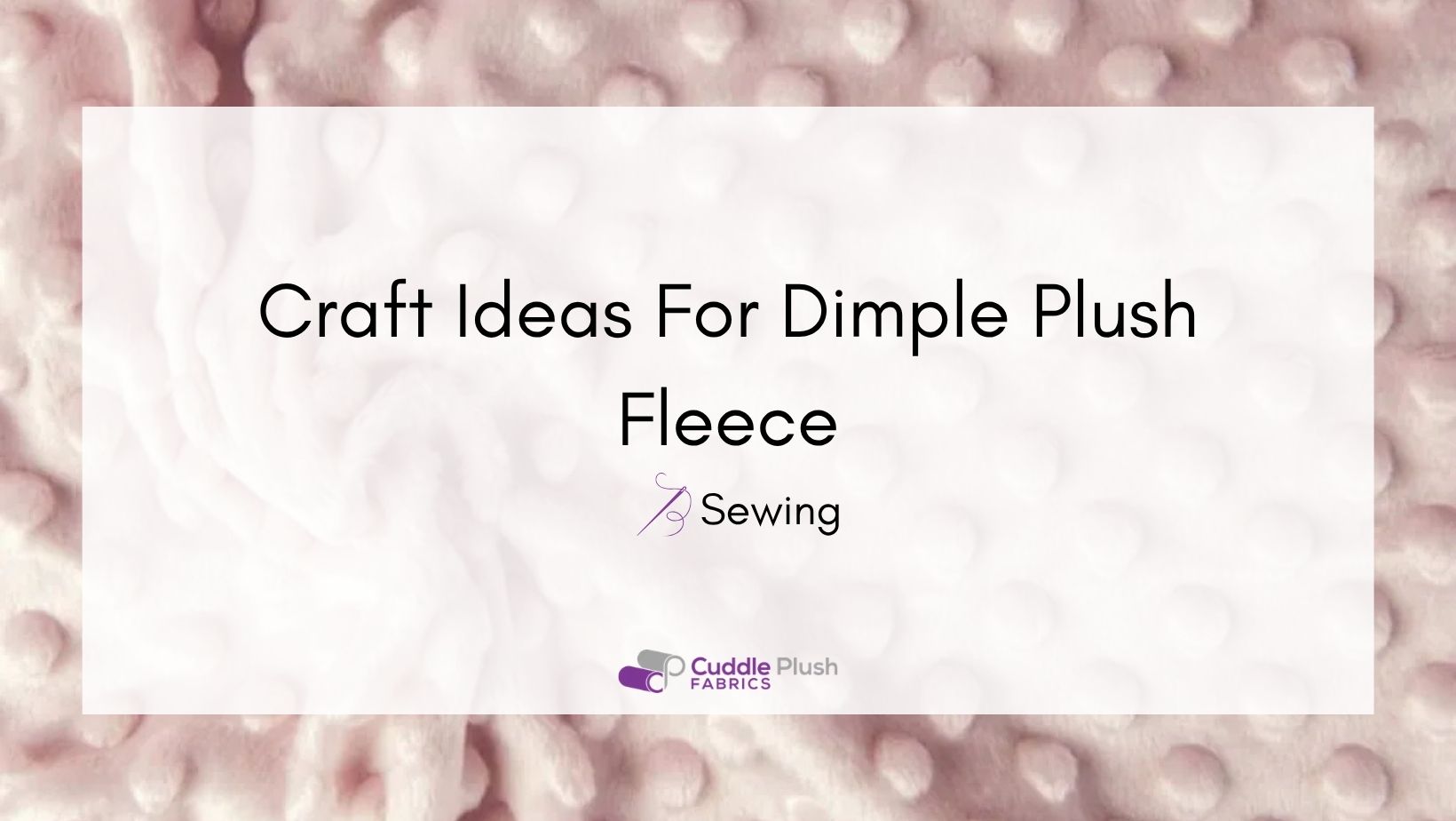 Craft Ideas For Dimple Plush Fleece