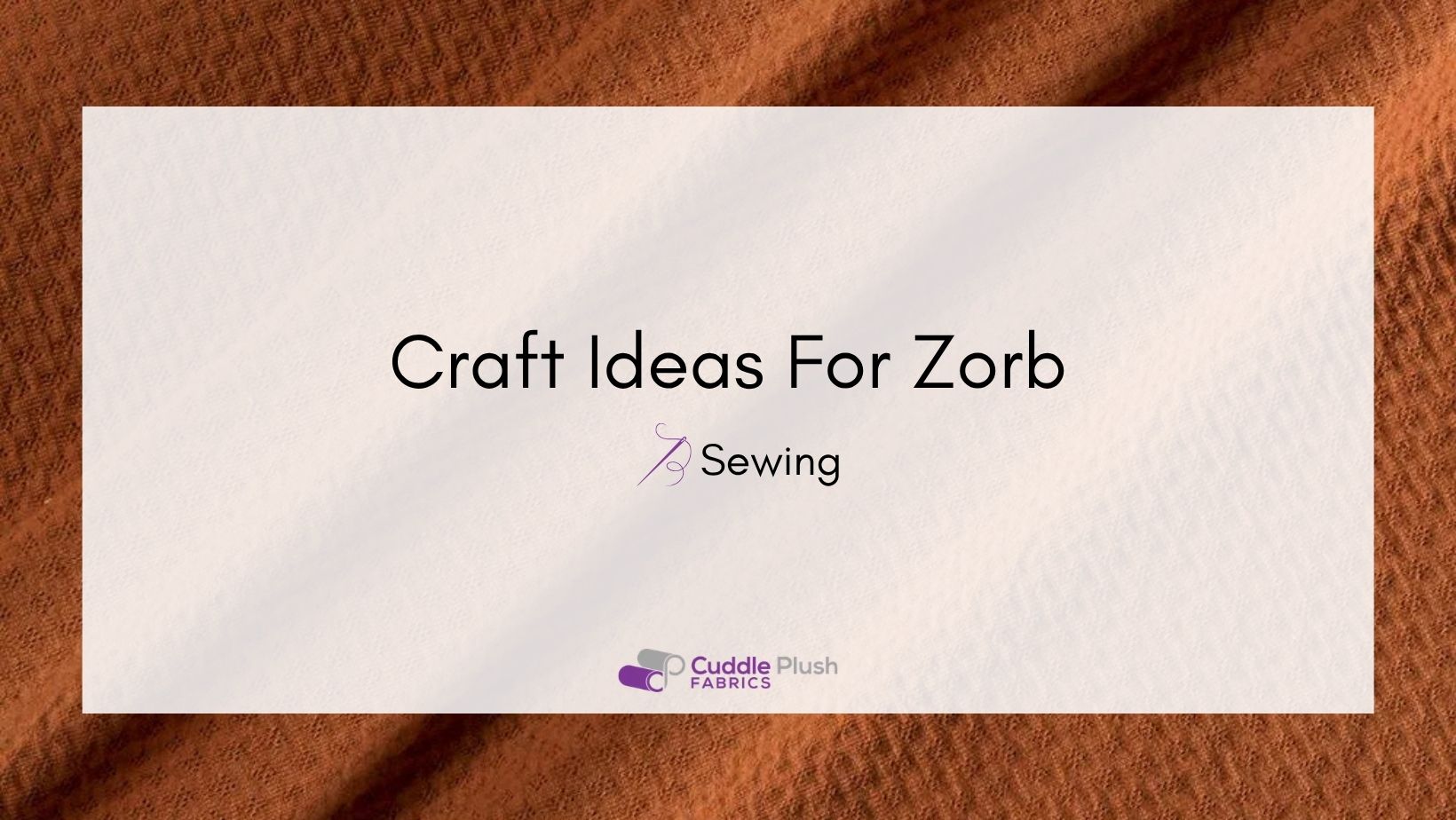 Craft Ideas For Zorb